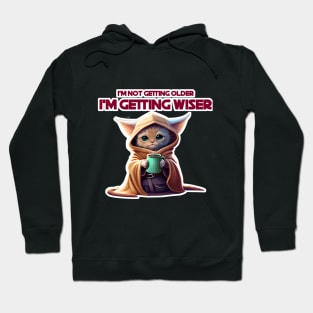 Funny I'm Not Getting Older I'm Getting Wiser Galactic Wise Cat Birthday Hoodie